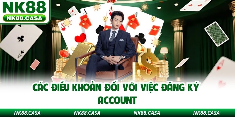 Các điều khoản đối với việc đăng ký account